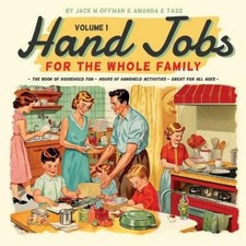 Jack M Offman Hand Jobs for the Whole Family (Paperback)