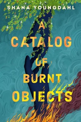 Shana Youngdahl / A Catalog of Burnt Objects9780593405512