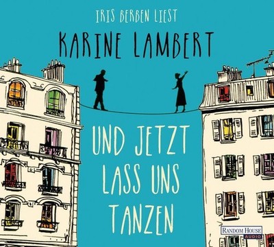 Und jetzt lass uns tanzen [Hörbuch/Audio-CD] Lambert, Karine, Pauline Kurbasik u