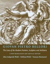 Alice Wohl Giovan Pietro Bellori: The Lives o...