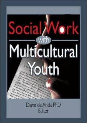 Social Work with Multicultural Youth by Deanda, Diane