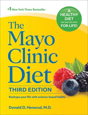 The Mayo Clinic Diet, 3rd edition | Reshape your life with science-based habits