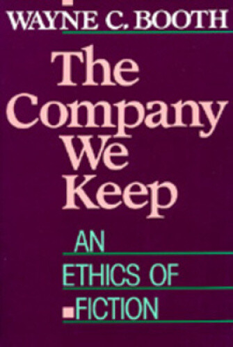 Thumbnail - The Company We Keep: An Ethics Of Fiction By Booth, Wayne C.