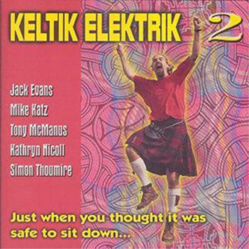 Keltik Elektrik Keltik Elektrik 2: Just when you thought it was safe to sit (CD)