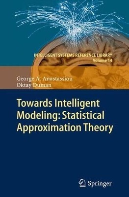 Towards Intelligent Modeling: Statistical Approximation Theory - 9783642268175