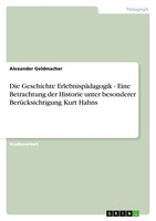 Die Geschichte ErlebnispäDagogik - Eine Betrachtung Der Historie Unter...