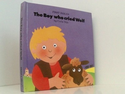 Boy Who Cried Wolf (First Fables S.) Dijs, Carla:
