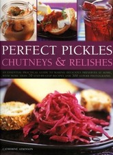 Perfect Pickles, Chutneys and Relis..., Atkinson, Cathe