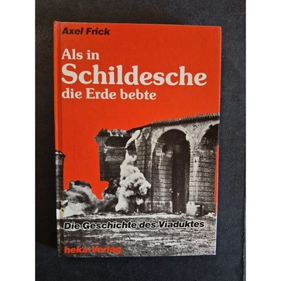 Als in Schildesche die Erde bebte. Die Geschichte des Viaduktes Frick, Axel: