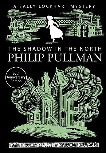 The Shadow in the North (A Sally Lockhart Mystery) By Philip Pullman