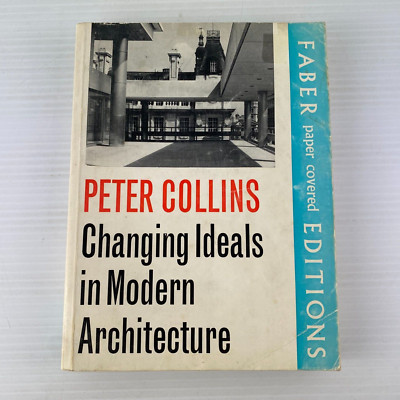 CHANGING IDEALS IN MODERN ARCHITECTURE Peter Collins BUILDINGS URBAN LANDSCAPE