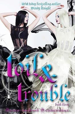 Toil & Trouble von Wendy Knight - neue Kopie - 9781546518907