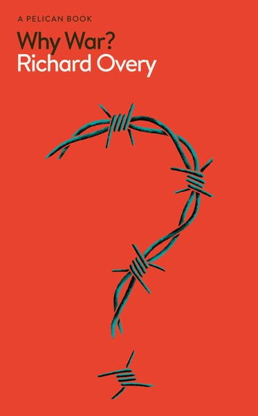 Why War? | Richard Overy | Buch | X | Englisch | 2024 | Allen Lane-image