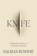 Knife Meditations After An Attempted Murder Salman Rushdie 2024 Book
