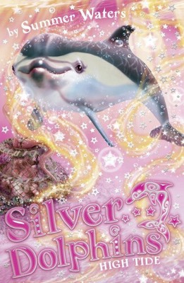 High Tide (Silver Dolphins, Book 9) (Silver Dolphins) by Waters, Summer