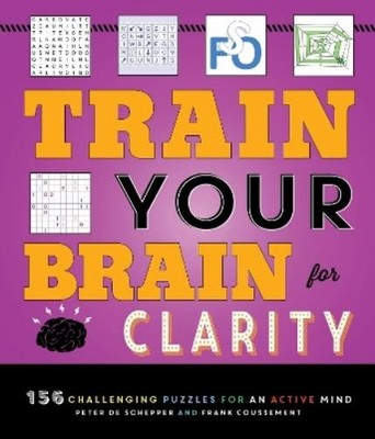 Peter De Schepper Frank Coussement Train Your Brain for Clarity (Taschenbuch)