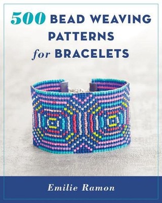 500 Bead Weaving Patterns for Bracelets by Emilie Ramon (English) Paperback Book