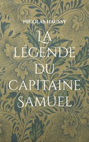 Nicolas Haussy | La LéGende Du Capitaine Samuel | Taschenbuch | FranzöSisch