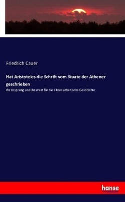 Hat Aristoteles die Schrift vom Staate der Athener geschrieben | Kartoniert