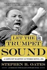 Let the Trumpet Sound: A Life of Martin Luther King, Jr. by Stephen B Oates (Paperback / softback, 2013)