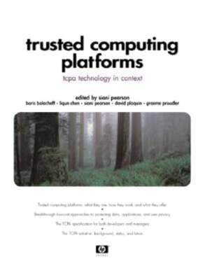 Trusted Computing Platforms: Tcpa Technology in Context by Pearson Education