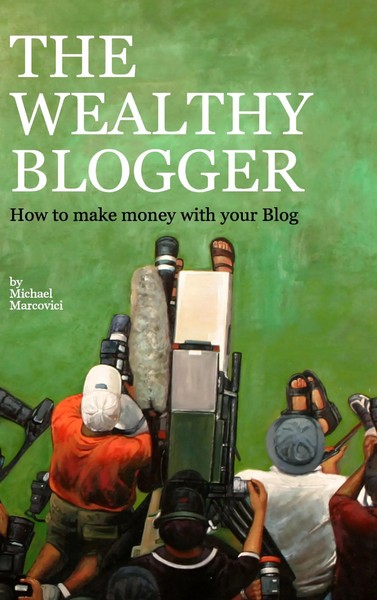 The Wealthy Blogger | How To Make Money With Your Blog | Michael Marcovici-image