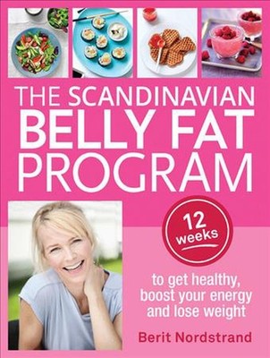 Scandinavian Belly Fat Program: 12 Weeks to Get Healthy, Boost Your Energy and L