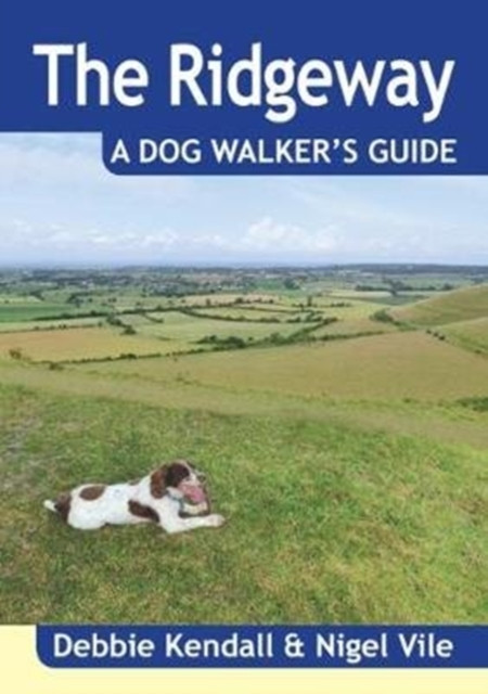 The Ridgeway a Dog Walker's Guide by Debbie Kendall (Paperback Book)