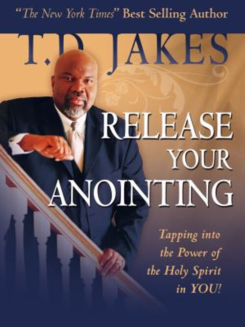 Release Your Anointing : Tapping the Power of the Holy Spirit in