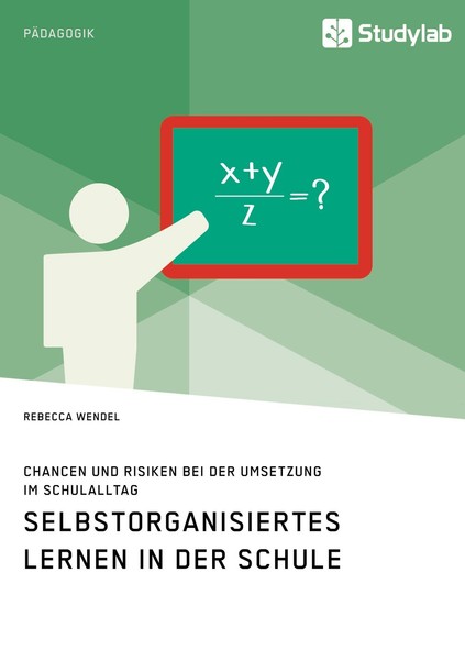 Selbstorganisiertes Lernen In Der Schule. Chancen Und Risiken Bei Der Umsetzung-image
