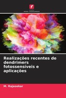 M. Rajasekar | RealizaçõEs Recentes De Dendrimers FotossensíVeis E AplicaçõEs