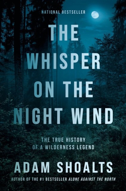 The Whisper on the Night Wind by Adam Shoalts (Paperback Book)