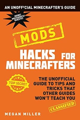 Hacks for Minecrafters: Mods by Miller, Megan Paperback / softback Book The Fast