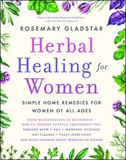 Herbal Healing for Women: Simple Home Remedies for Wome - NEW Rosemary Gladst 1