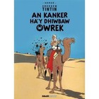 Tintin: An Kanker Ha'y Dhiwbaw Owrek (Cornish) by Herge (Paperback, 2015)
