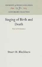 Singing of Birth and Death: Texts in Performance by Blackburn, Stuart H.