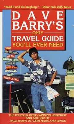 Dave Barry's Only Travel Guide You'll E..., Barry, Dave