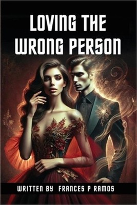 Loving The Wrong Person (Paperback or Softback)