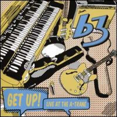 Get Up! Live at the A-Trane by B3: New