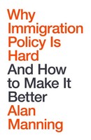 Why Immigration Policy Is Hard | And How To Make It Better | Alan Manning | Buch
