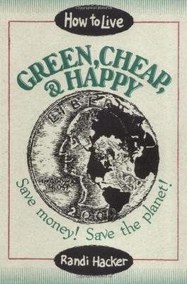 How to Live Green, Cheap, and Happy: ..., Hacker, Randi