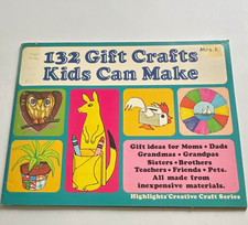 Highlights Creative Craft Series: 132 Gift Crafts Kids Can Make Kids Craft Book