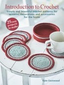 Introduction to Crochet: 25 easy projects to make: Beginner-friendly patterns fo