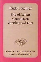 Rudolf Steiner / Die Okkulten Grundlagen Der Bhagavad Gita / 9783727470905