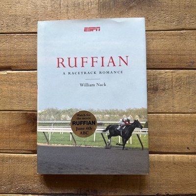 RUFFIAN: A RACETRACK ROMANCE By William Nack - Hardcover **BRAND NEW**