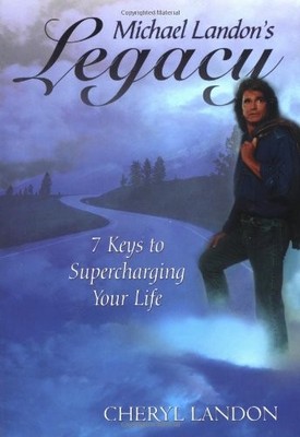 Michael Landon's Legacy: 7 Keys to Supercharging Your Life,Chery