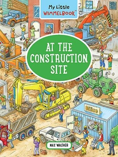 Max Walther My Little Wimmelbook - At the Construction Site (Libro di cartone)