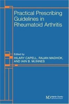Practical Prescribing Guidelines for Rheumatoid Arthritis Hilary   9781841842820