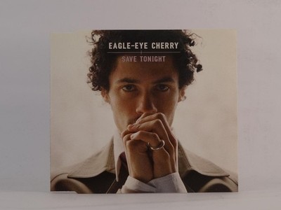 EAGLE-EYE CHERRY SAVE TONIGHT (H34) 4 Track CD Single including Picture Sleeve P