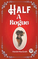 Harold Macgrath | Half A Rogue | Taschenbuch | Englisch (2024) | Double 9 Books